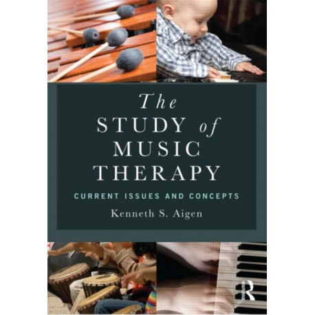 The Study of Music Therapy: Current Issues and Concepts: Current Issues and Concepts