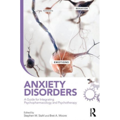 Anxiety Disorders: A Guide for Integrating Psychopharmacology and Psychotherapy