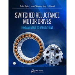 Switched Reluctance Motor Drives: Fundamentals to Applications
