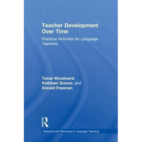 Teacher Development Over Time: Practical Activities for Language Teachers