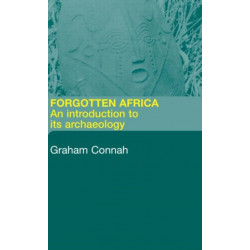 Forgotten Africa: An Introduction to its Archaeology