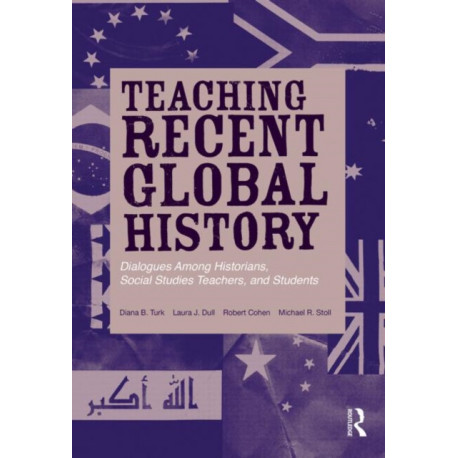 Teaching Recent Global History: Dialogues Among Historians, Social Studies Teachers and Students
