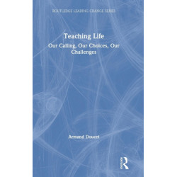 Teaching Life: Our Calling, Our Choices, Our Challenges