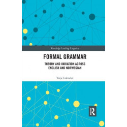 Formal Grammar: Theory and Variation across English and Norwegian