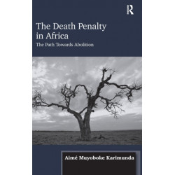 The Death Penalty in Africa: The Path Towards Abolition