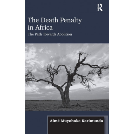 The Death Penalty in Africa: The Path Towards Abolition
