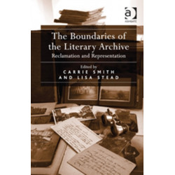 The Boundaries of the Literary Archive: Reclamation and Representation