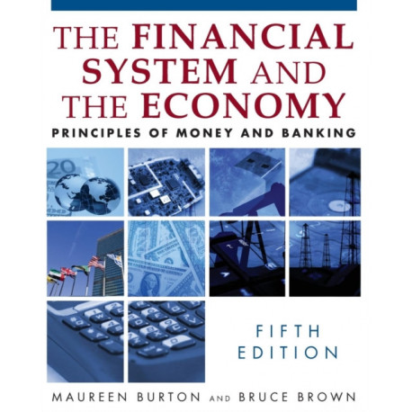 The Financial System and the Economy: Principles of Money and Banking