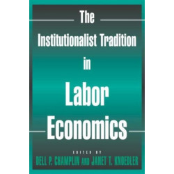 The Institutionalist Tradition in Labor Economics