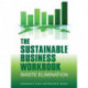 The Sustainable Business Workbook: A Practitioner's Guide to Achieving Long-Term Profitability and Competitiveness