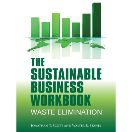 The Sustainable Business Workbook: A Practitioner's Guide to Achieving Long-Term Profitability and Competitiveness
