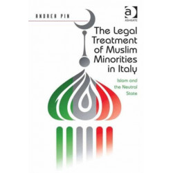 The Legal Treatment of Muslim Minorities in Italy: Islam and the Neutral State