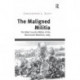 The Maligned Militia: The West Country Militia of the Monmouth Rebellion, 1685