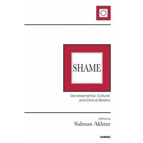 Shame: Developmental, Cultural, and Clinical Realms