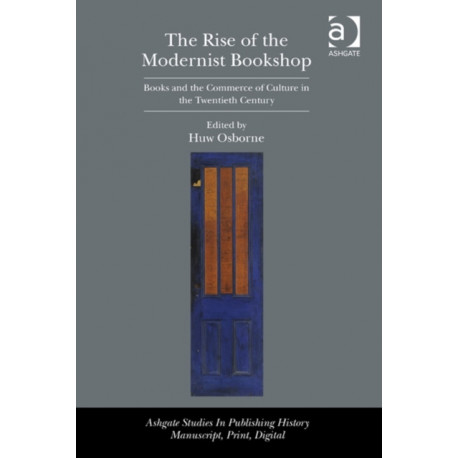 The Rise of the Modernist Bookshop: Books and the Commerce of Culture in the Twentieth Century