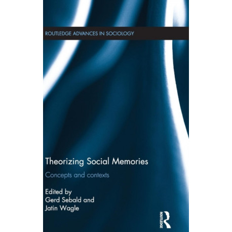 Theorizing Social Memories: Concepts and Contexts