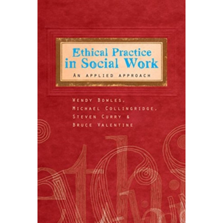 Ethical Practice in Social Work: An applied approach