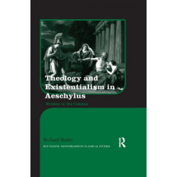 Theology and Existentialism in Aeschylus: Written in the Cosmos