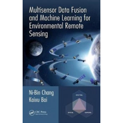 Multisensor Data Fusion and Machine Learning for Environmental Remote Sensing