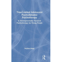 Time-Limited Adolescent Psychodynamic Psychotherapy: A Developmentally Focussed Psychotherapy for Young People