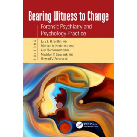 Bearing Witness to Change: Forensic Psychiatry and Psychology Practice