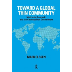 Toward a Global Thin Community: Nietzsche, Foucault, and the Cosmopolitan Commitment