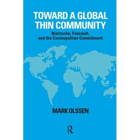 Toward a Global Thin Community: Nietzsche, Foucault, and the Cosmopolitan Commitment