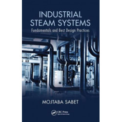 Industrial Steam Systems: Fundamentals and Best Design Practices