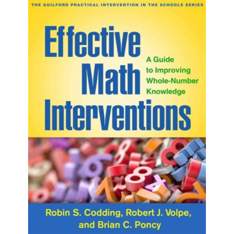 Effective Math Interventions: A Guide to Improving Whole-Number Knowledge