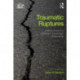 Traumatic Ruptures: Abandonment and Betrayal in the Analytic Relationship: Abandonment and Betrayal in the Analytic Relationship
