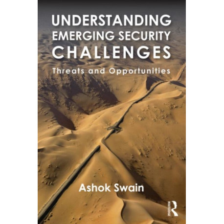 Understanding Emerging Security Challenges: Threats and Opportunities