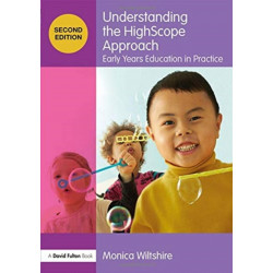 Understanding the HighScope Approach: Early Years Education in Practice
