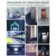 Processes of Creating Space: An Architectural Design Workbook