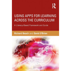 Using Apps for Learning Across the Curriculum: A Literacy-Based Framework and Guide