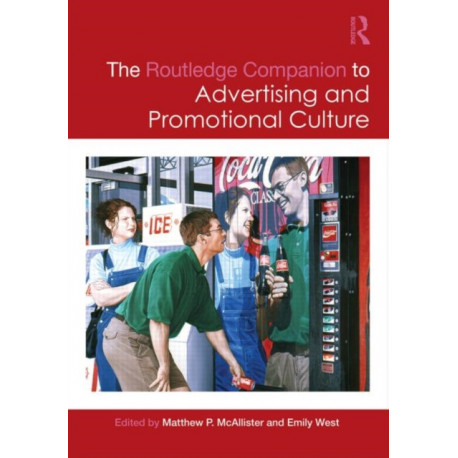 The Routledge Companion to Advertising and Promotional Culture