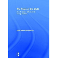 The Voice of the Child: How to Listen Effectively to Young Children