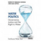 Water Politics: Governance, Justice and the Right to Water