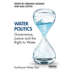 Water Politics: Governance, Justice and the Right to Water
