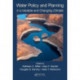 Water Policy and Planning in a Variable and Changing Climate: in a Variable and Changing Climate
