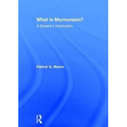 What is Mormonism?: A Student's Introduction
