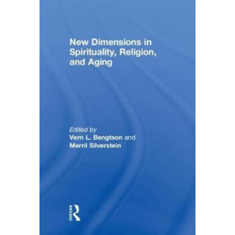 New Dimensions in Spirituality, Religion, and Aging