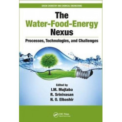 The Water-Food-Energy Nexus: Processes, Technologies, and Challenges