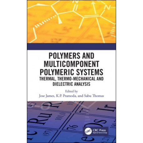 Polymers and Multicomponent Polymeric Systems: Thermal, Thermo-Mechanical and Dielectric Analysis