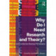 Why Do I Need Research and Theory?: A Guide for Social Workers