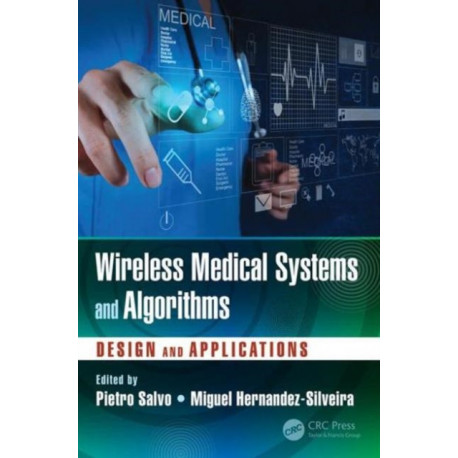 Wireless Medical Systems and Algorithms: Design and Applications