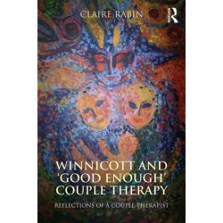 Winnicott and 'Good Enough' Couple Therapy: Reflections of a couple therapist