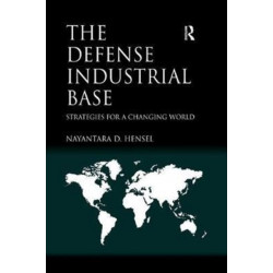 The Defense Industrial Base: Strategies for a Changing World