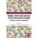 Women, Sport and Exercise in the Asia-Pacific Region: Domination, Resistance, Accommodation