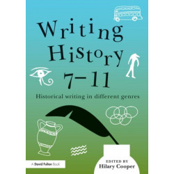 Writing History 7-11: Historical writing in different genres