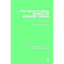 The Educational World of Edward Thring: A Centenary Study